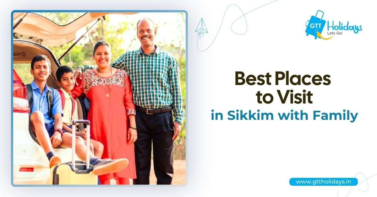 Best Places to Visit in Sikkim with Family